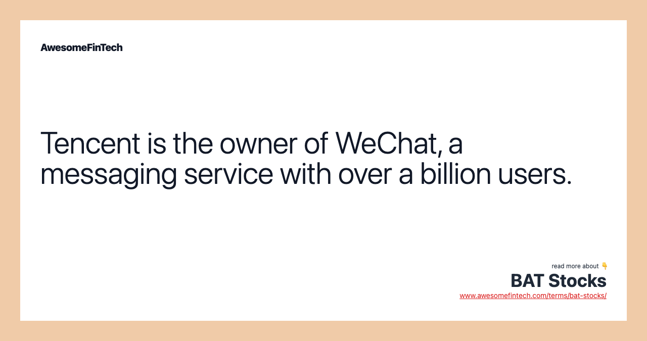 Tencent is the owner of WeChat, a messaging service with over a billion users.