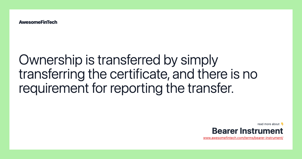 Ownership is transferred by simply transferring the certificate, and there is no requirement for reporting the transfer.