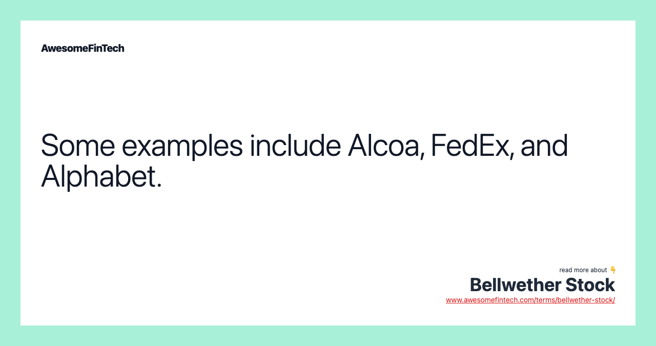 Some examples include Alcoa, FedEx, and Alphabet.