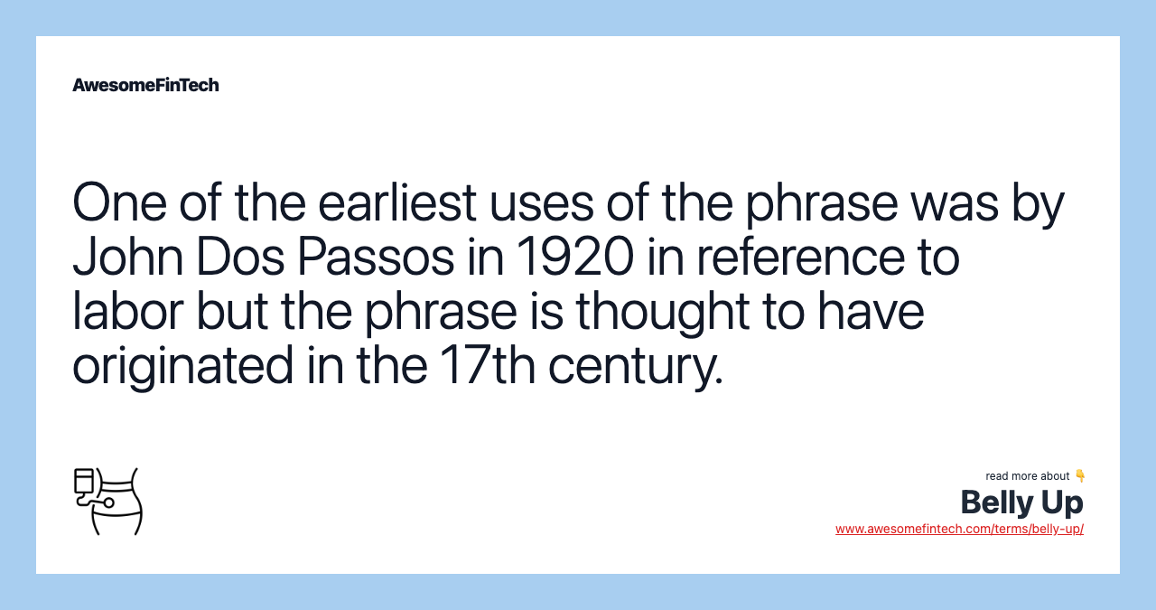 One of the earliest uses of the phrase was by John Dos Passos in 1920 in reference to labor but the phrase is thought to have originated in the 17th century.