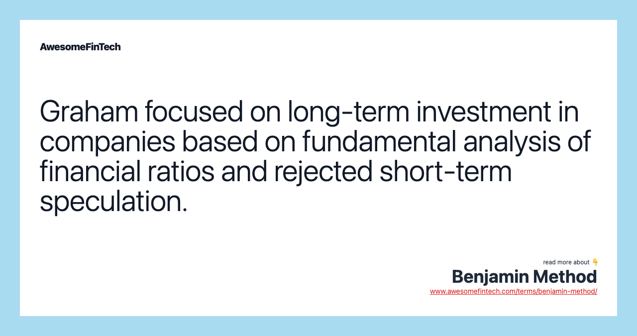 Graham focused on long-term investment in companies based on fundamental analysis of financial ratios and rejected short-term speculation.
