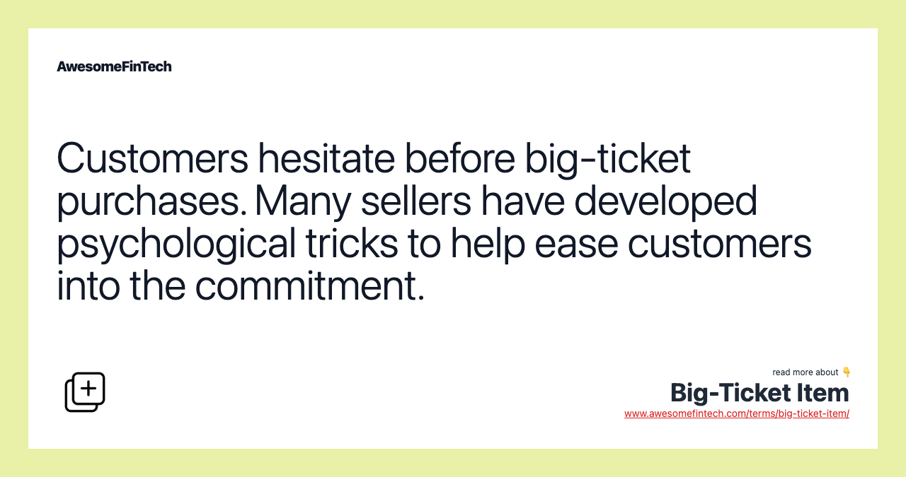 Customers hesitate before big-ticket purchases. Many sellers have developed psychological tricks to help ease customers into the commitment.