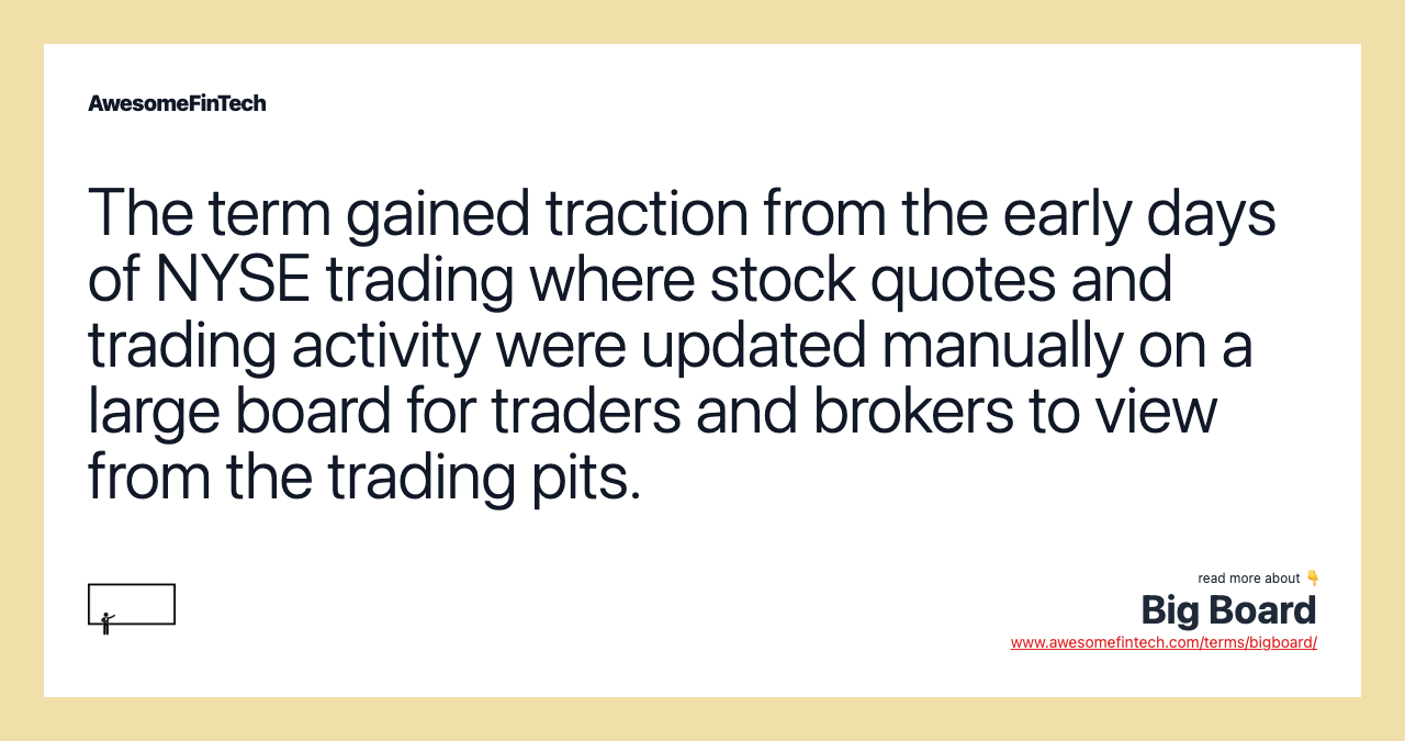 The term gained traction from the early days of NYSE trading where stock quotes and trading activity were updated manually on a large board for traders and brokers to view from the trading pits.