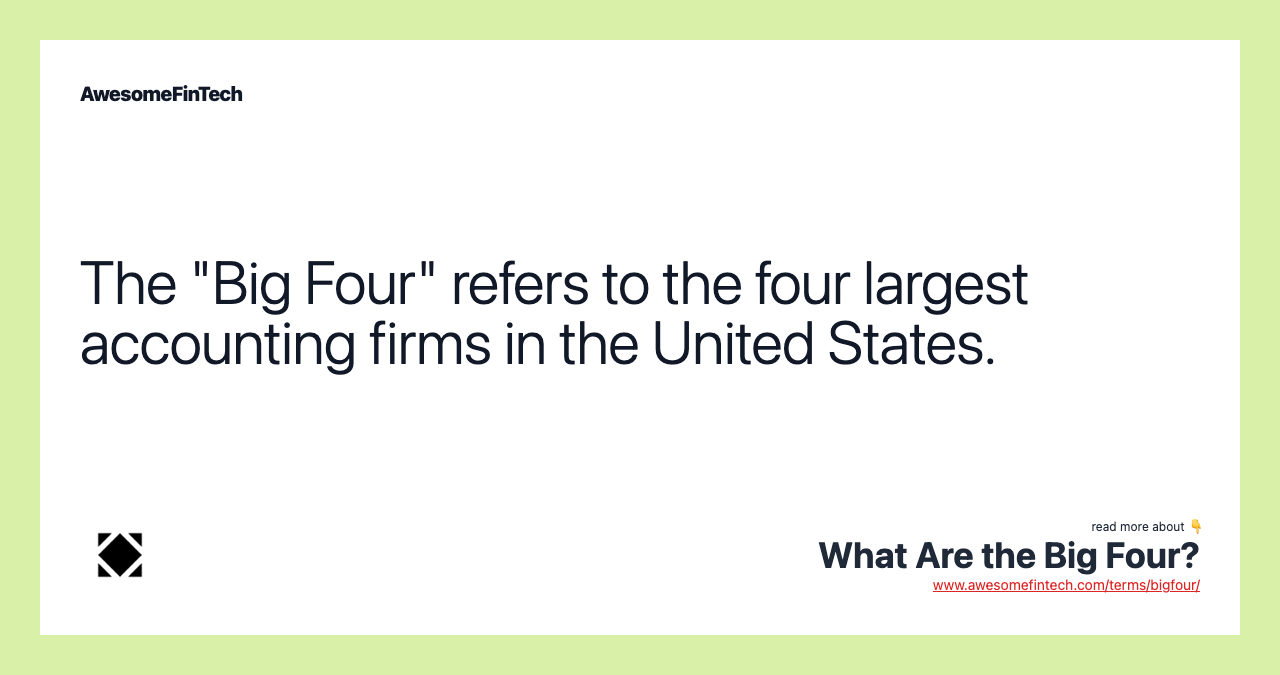 The "Big Four" refers to the four largest accounting firms in the United States.