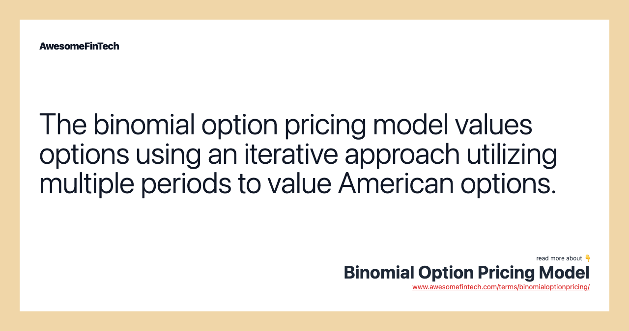 The binomial option pricing model values options using an iterative approach utilizing multiple periods to value American options.