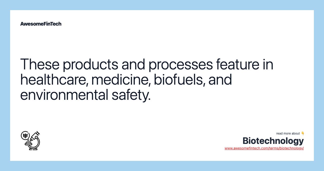 These products and processes feature in healthcare, medicine, biofuels, and environmental safety.