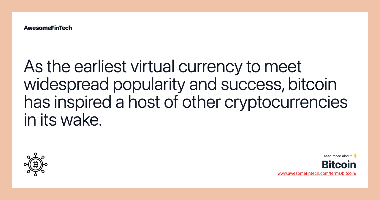 As the earliest virtual currency to meet widespread popularity and success, bitcoin has inspired a host of other cryptocurrencies in its wake.