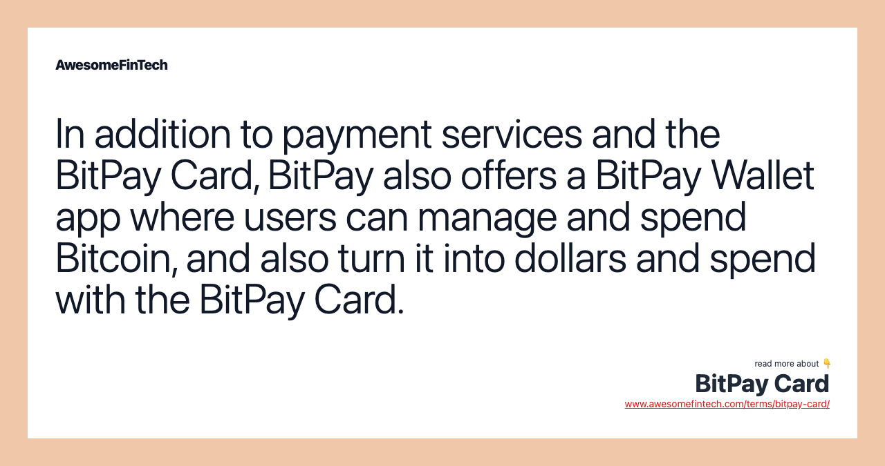 In addition to payment services and the BitPay Card, BitPay also offers a BitPay Wallet app where users can manage and spend Bitcoin, and also turn it into dollars and spend with the BitPay Card.