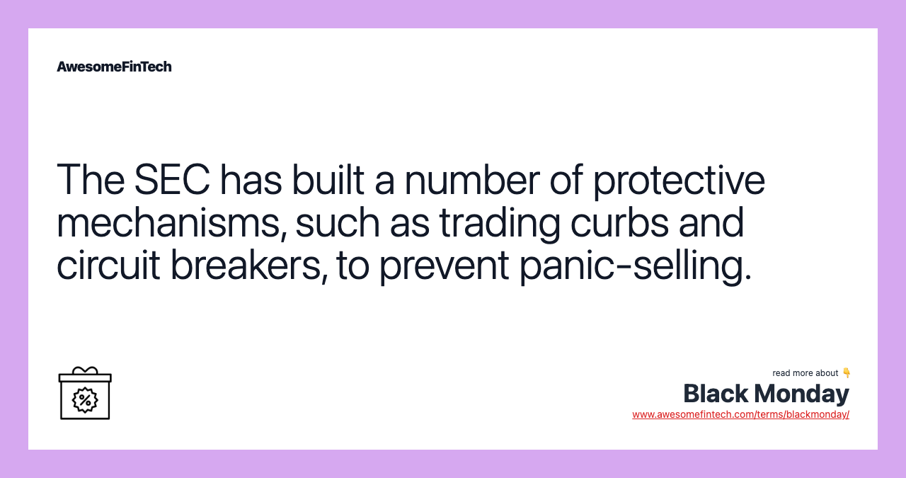 The SEC has built a number of protective mechanisms, such as trading curbs and circuit breakers, to prevent panic-selling.