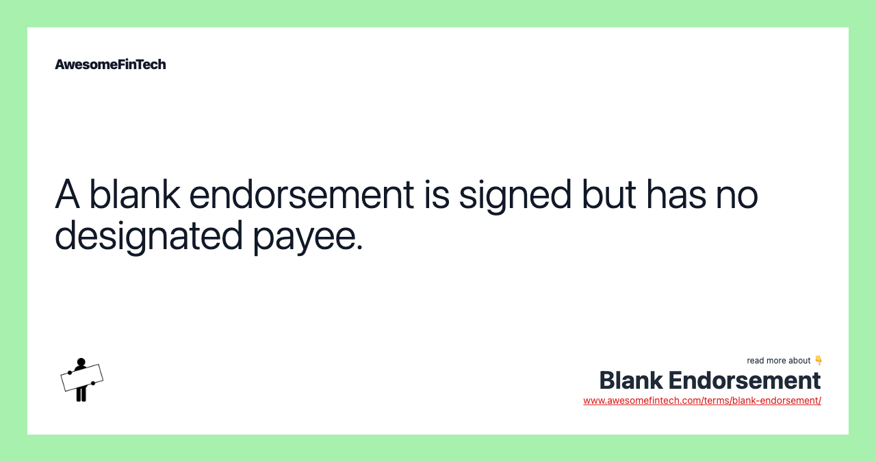 A blank endorsement is signed but has no designated payee.