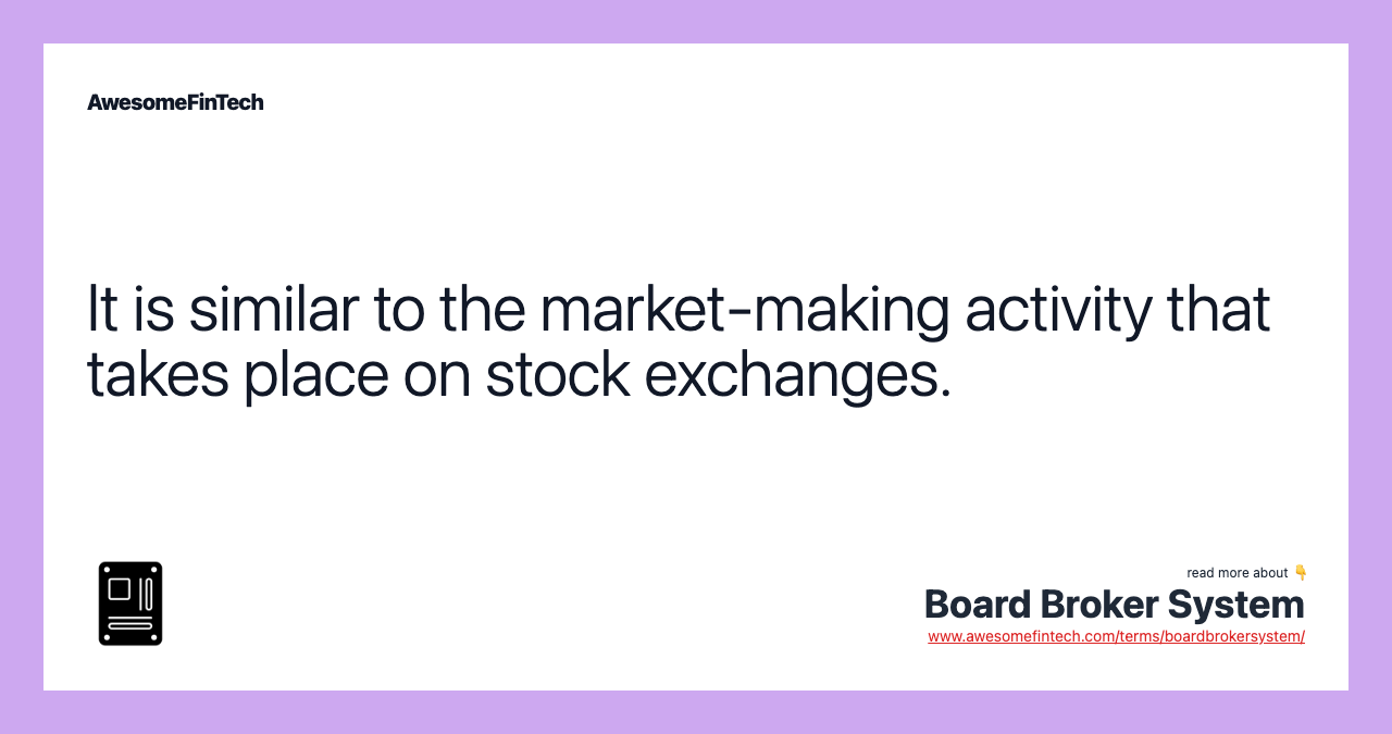 It is similar to the market-making activity that takes place on stock exchanges.