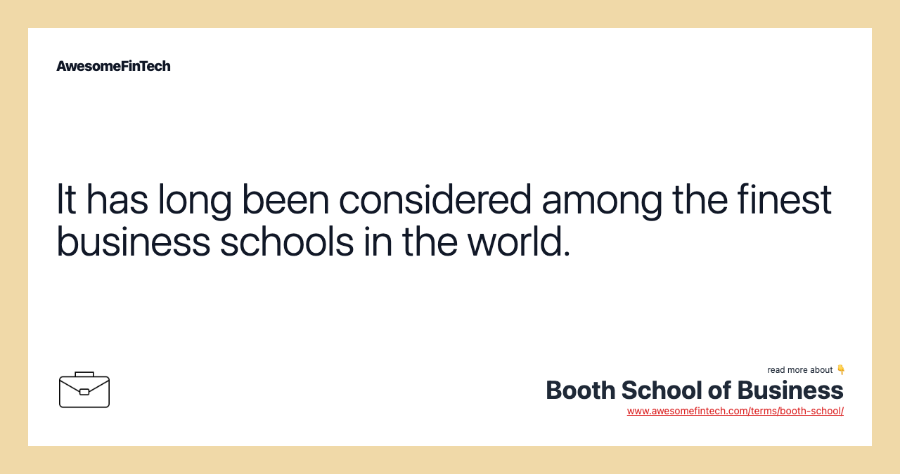 It has long been considered among the finest business schools in the world.