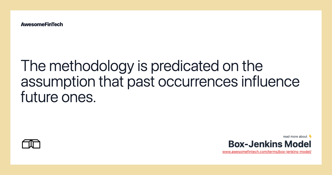 The methodology is predicated on the assumption that past occurrences influence future ones.