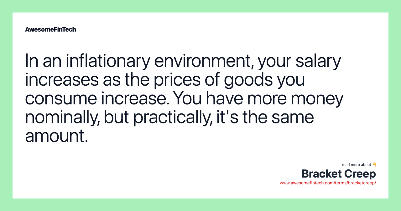 In an inflationary environment, your salary increases as the prices of goods you consume increase. You have more money nominally, but practically, it's the same amount.