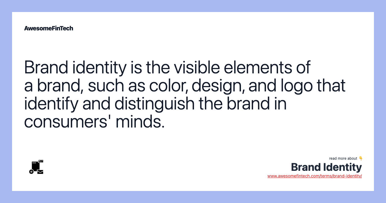 Brand identity is the visible elements of a brand, such as color, design, and logo that identify and distinguish the brand in consumers' minds.