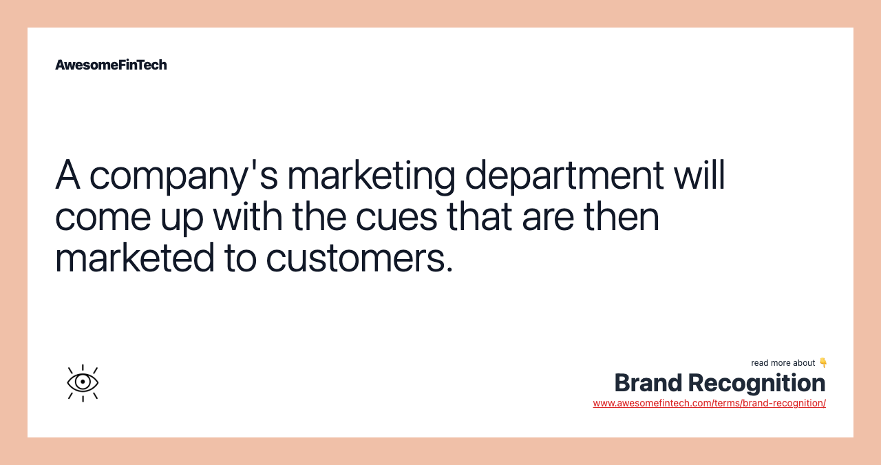A company's marketing department will come up with the cues that are then marketed to customers.