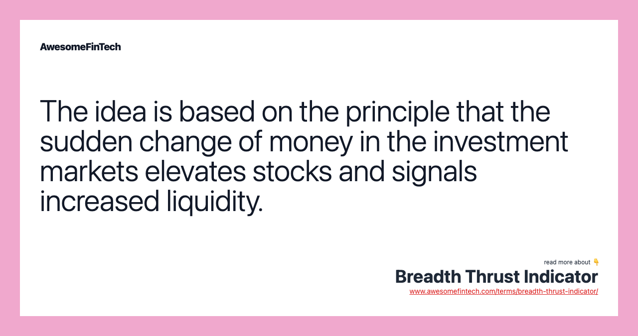The idea is based on the principle that the sudden change of money in the investment markets elevates stocks and signals increased liquidity.