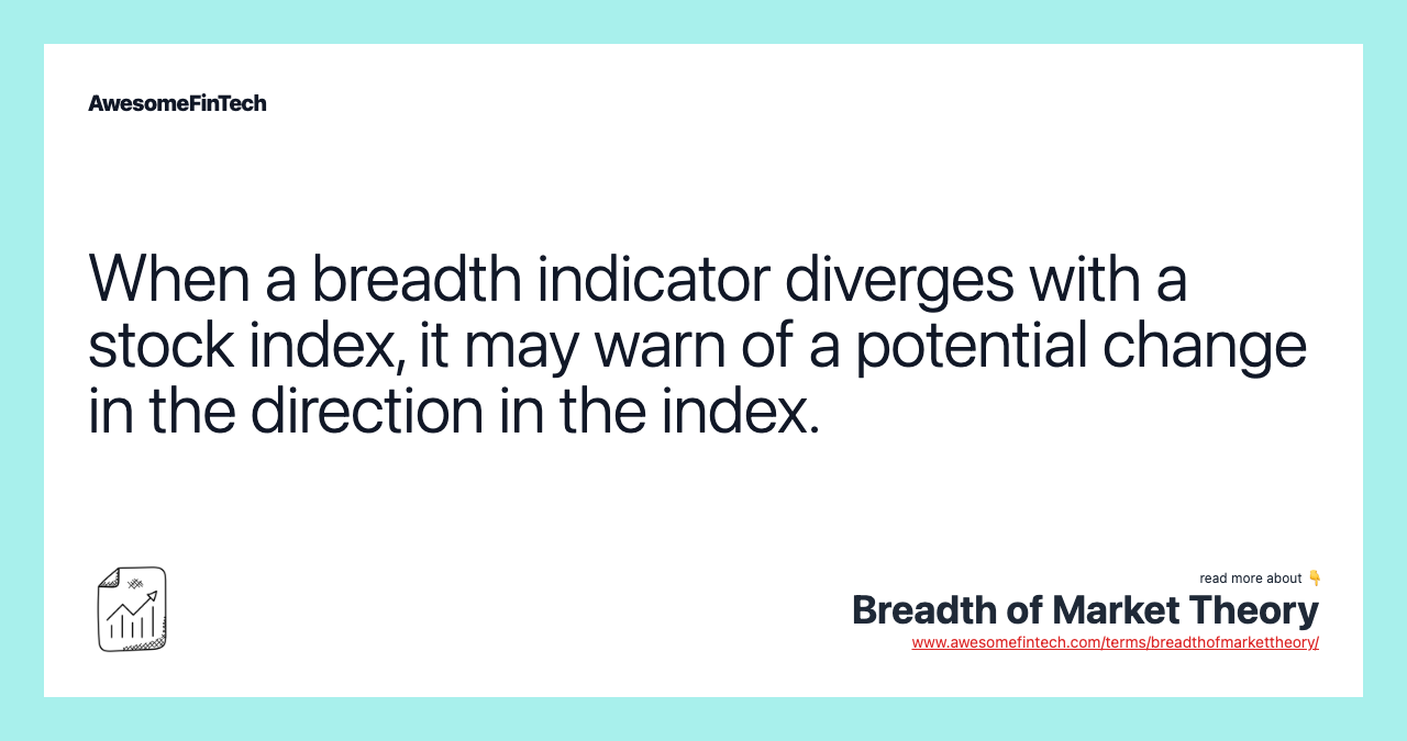 When a breadth indicator diverges with a stock index, it may warn of a potential change in the direction in the index.