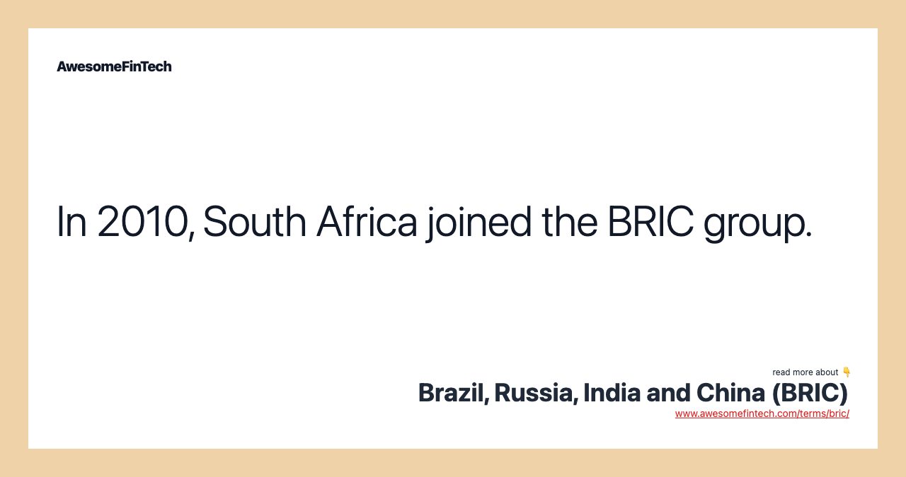 In 2010, South Africa joined the BRIC group.