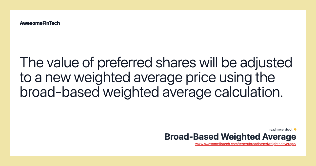 The value of preferred shares will be adjusted to a new weighted average price using the broad-based weighted average calculation.