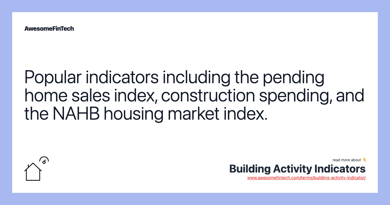 Popular indicators including the pending home sales index, construction spending, and the NAHB housing market index.