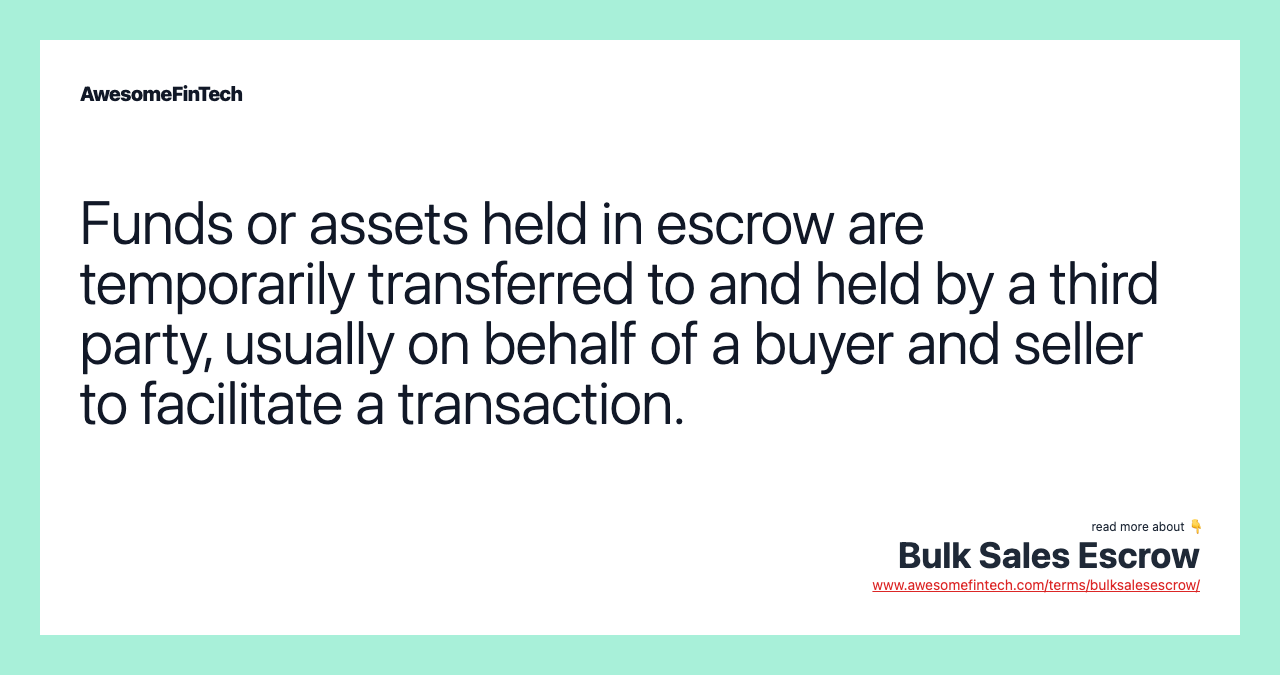 Funds or assets held in escrow are temporarily transferred to and held by a third party, usually on behalf of a buyer and seller to facilitate a transaction.