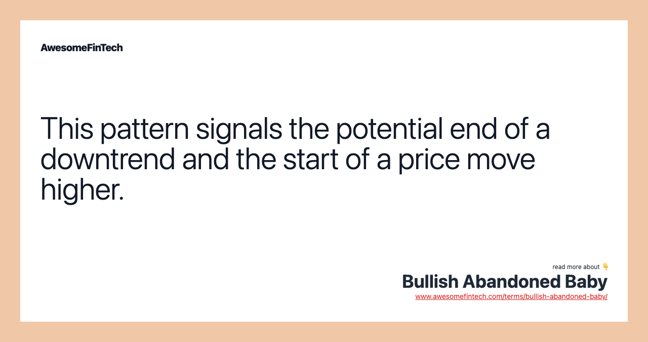This pattern signals the potential end of a downtrend and the start of a price move higher.
