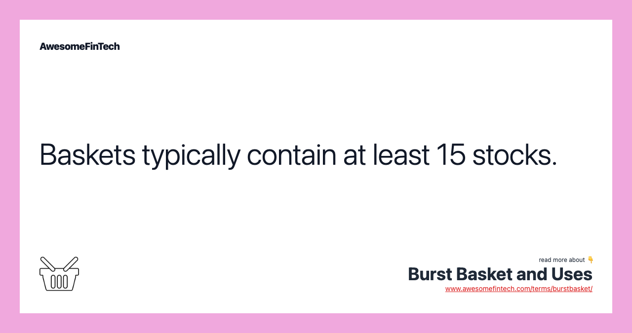 Baskets typically contain at least 15 stocks.