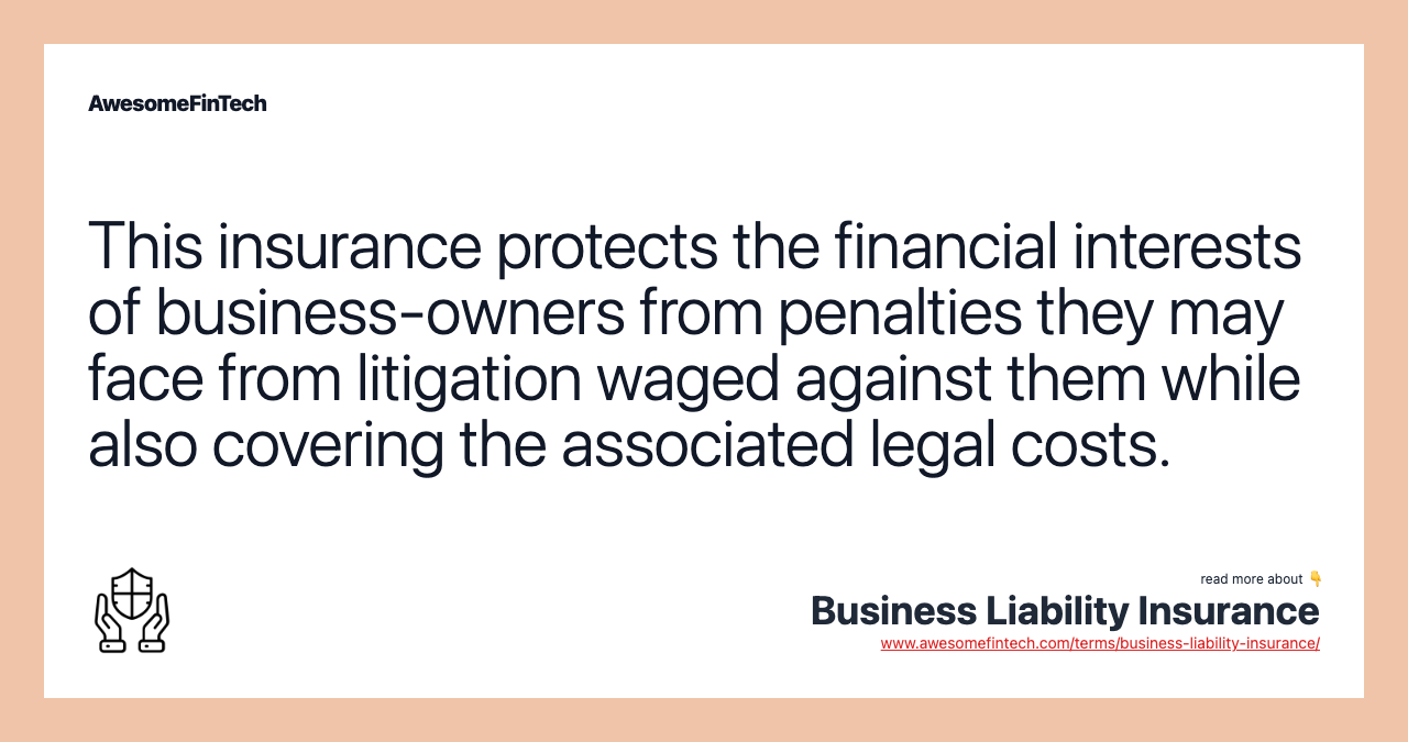 This insurance protects the financial interests of business-owners from penalties they may face from litigation waged against them while also covering the associated legal costs.