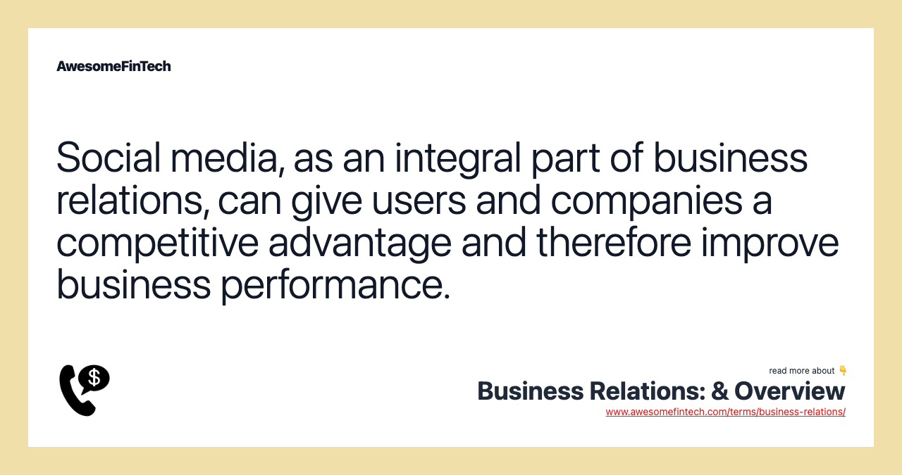 Social media, as an integral part of business relations, can give users and companies a competitive advantage and therefore improve business performance.