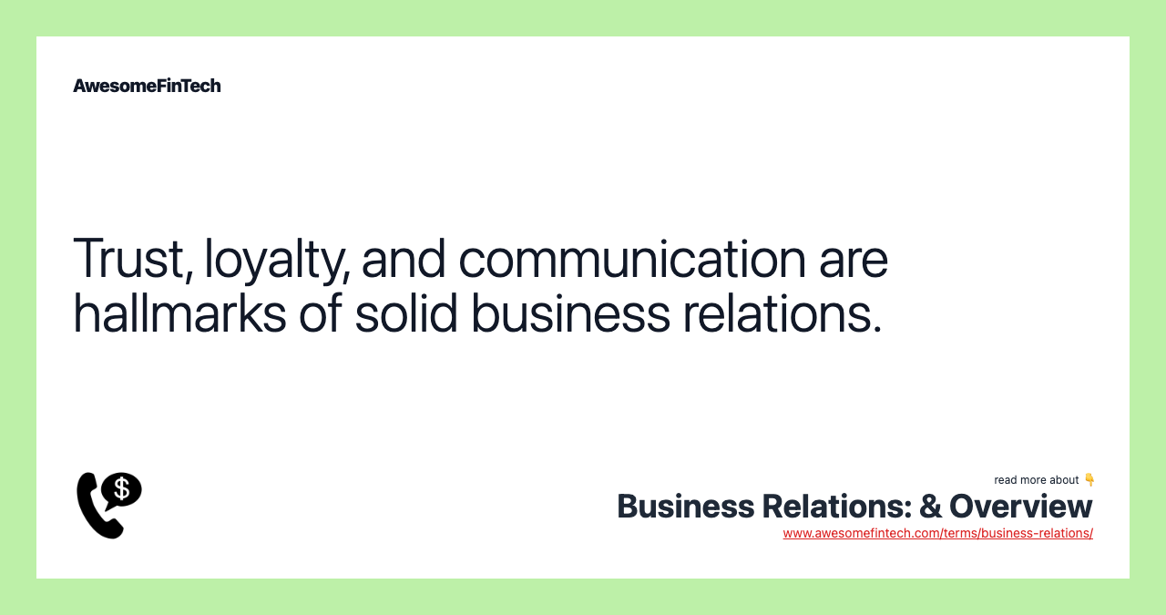 Trust, loyalty, and communication are hallmarks of solid business relations.