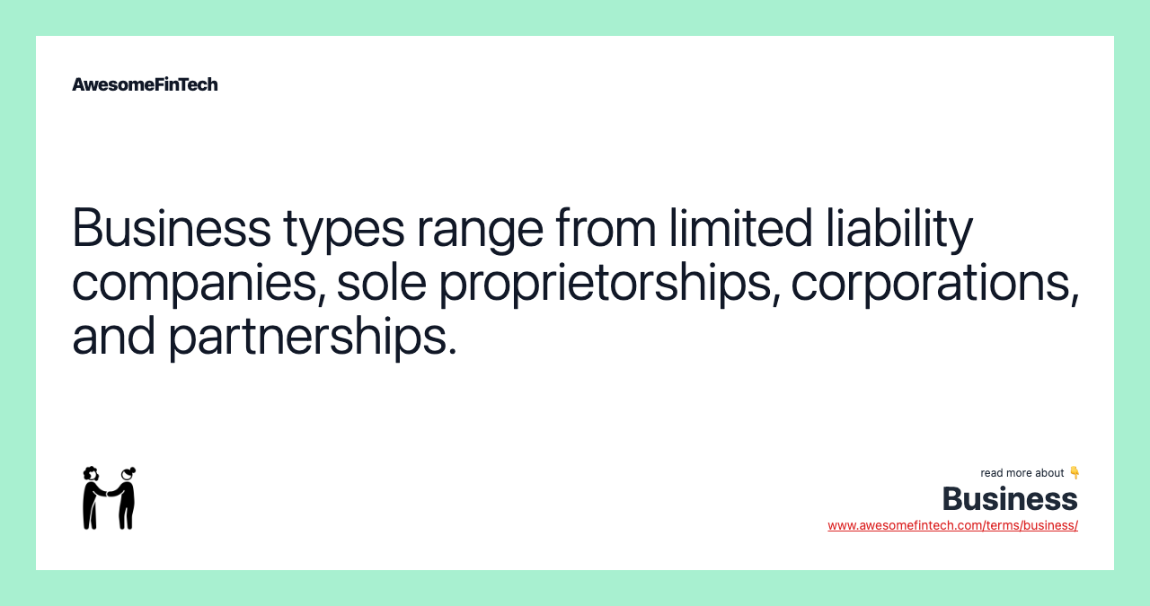 Business types range from limited liability companies, sole proprietorships, corporations, and partnerships.