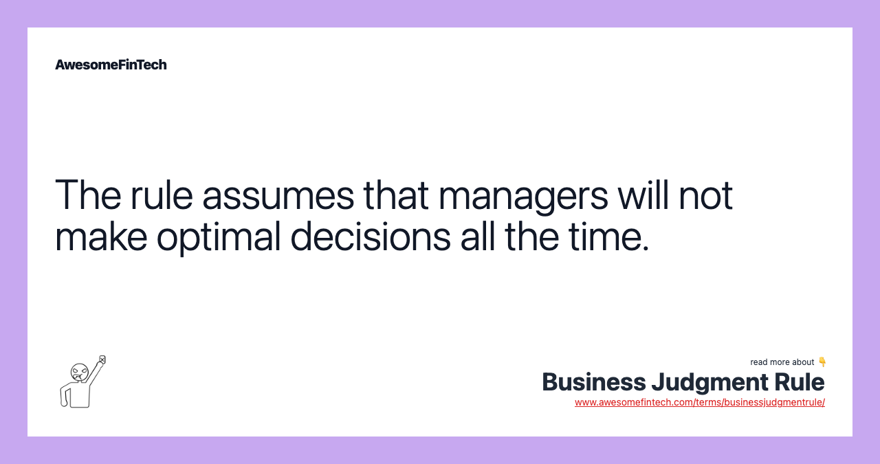 The rule assumes that managers will not make optimal decisions all the time.