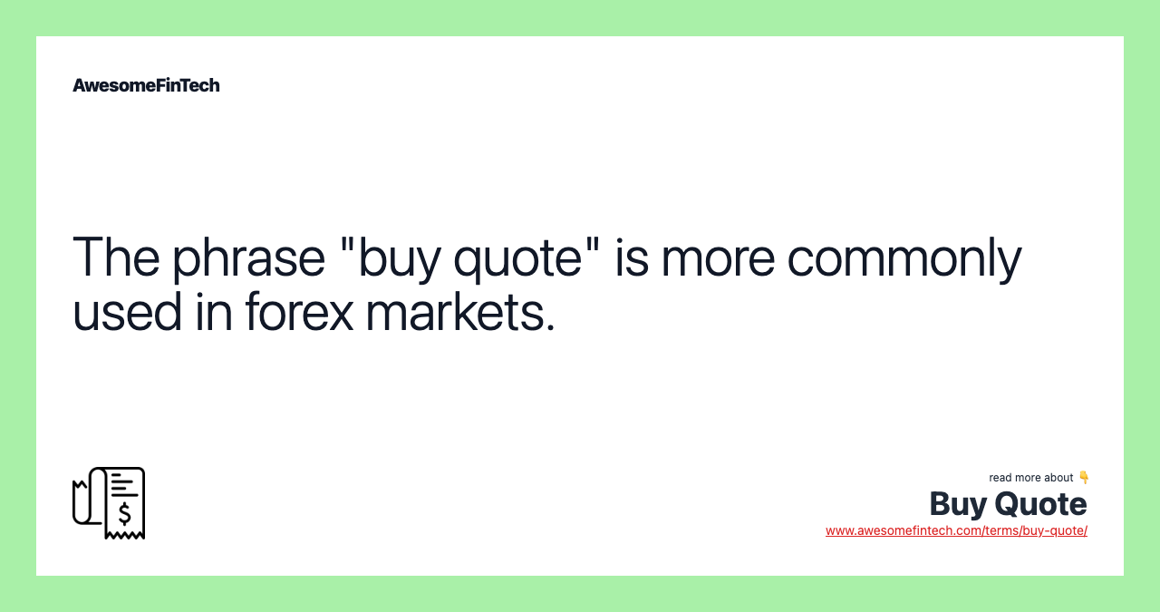 The phrase "buy quote" is more commonly used in forex markets.
