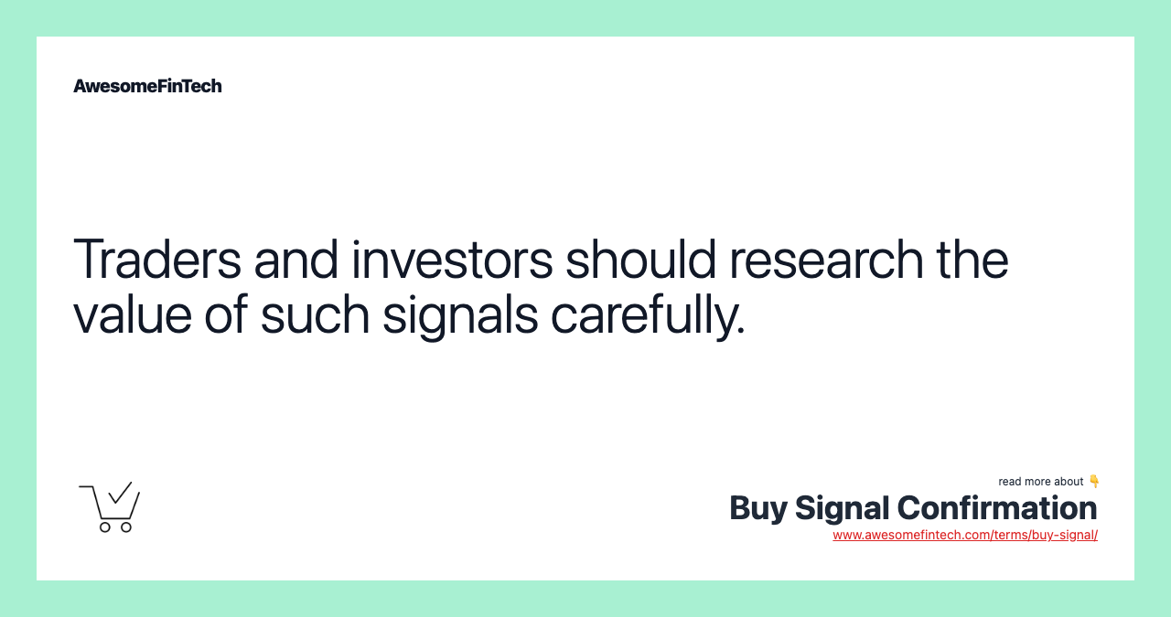 Traders and investors should research the value of such signals carefully.