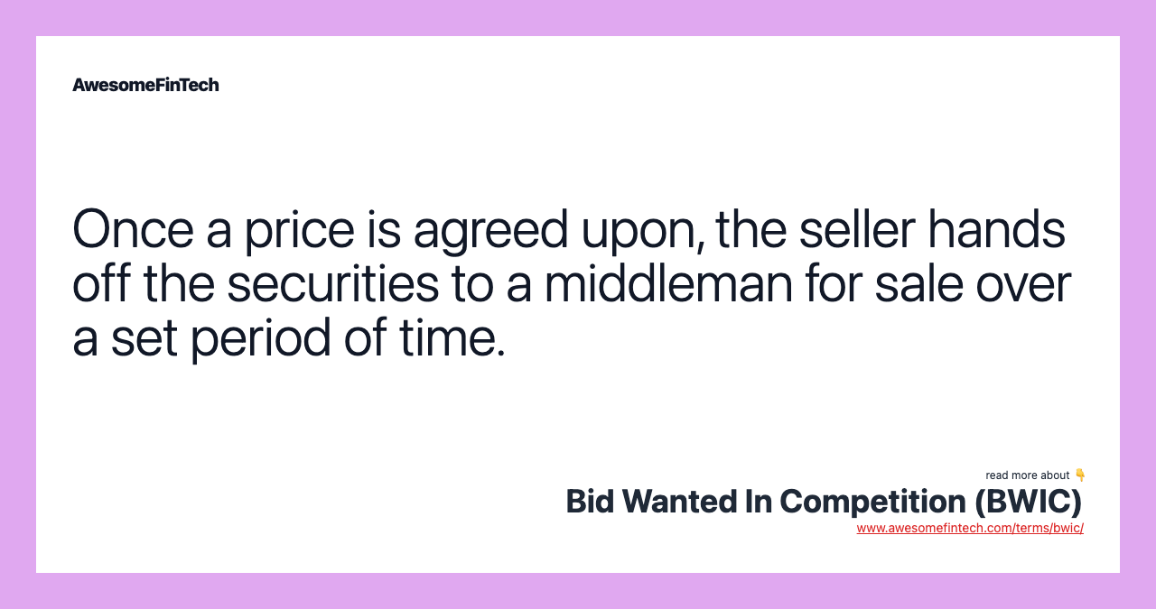 Once a price is agreed upon, the seller hands off the securities to a middleman for sale over a set period of time.