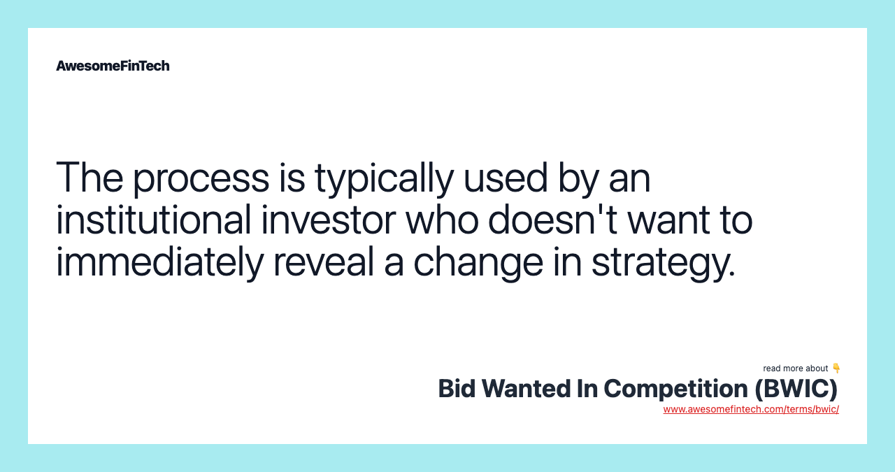 The process is typically used by an institutional investor who doesn't want to immediately reveal a change in strategy.
