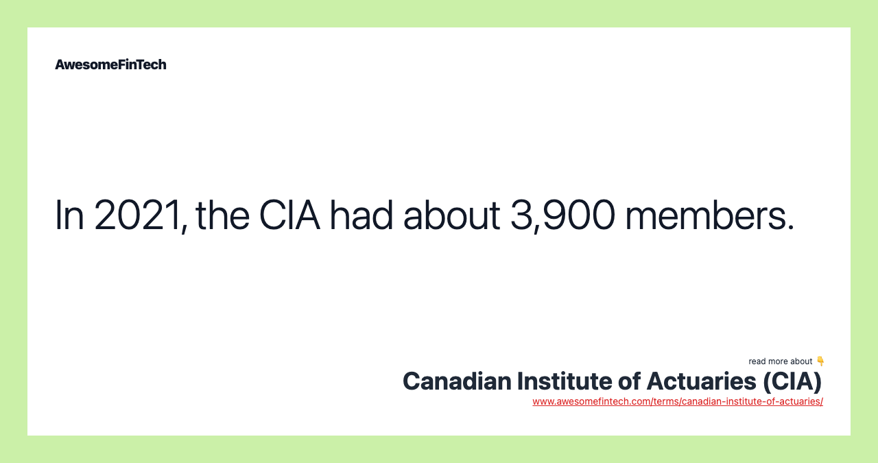 In 2021, the CIA had about 3,900 members.