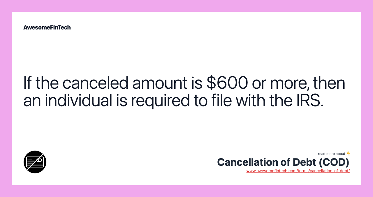 If the canceled amount is $600 or more, then an individual is required to file with the IRS.