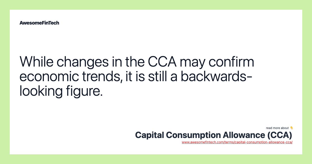 While changes in the CCA may confirm economic trends, it is still a backwards-looking figure.