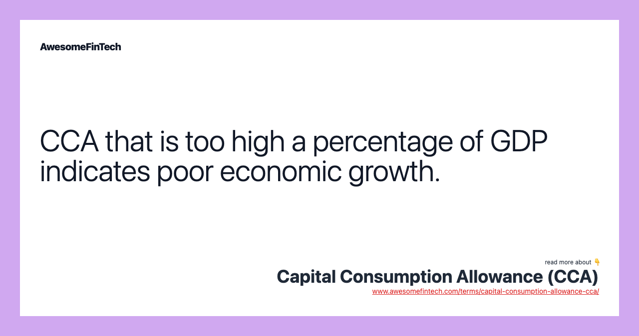 CCA that is too high a percentage of GDP indicates poor economic growth.
