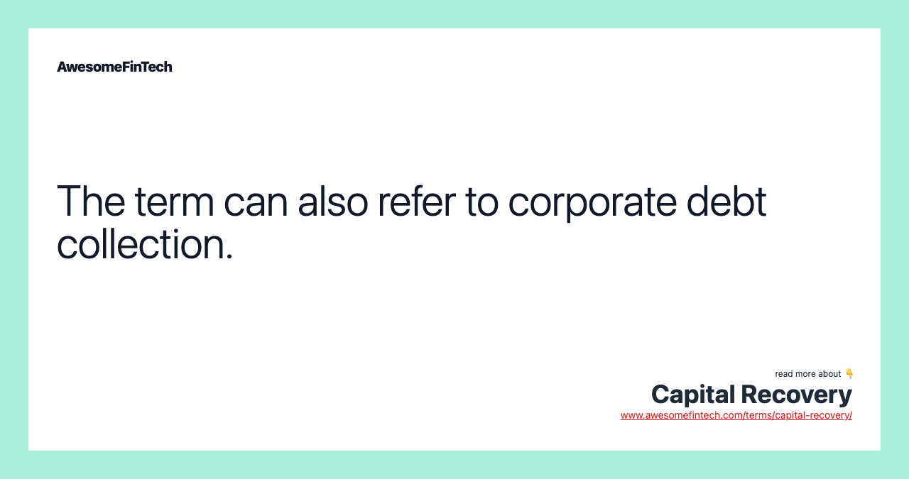 The term can also refer to corporate debt collection.