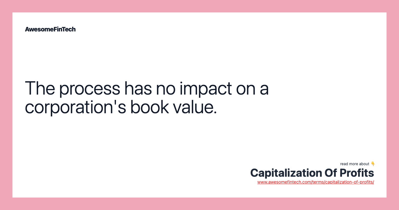 The process has no impact on a corporation's book value.