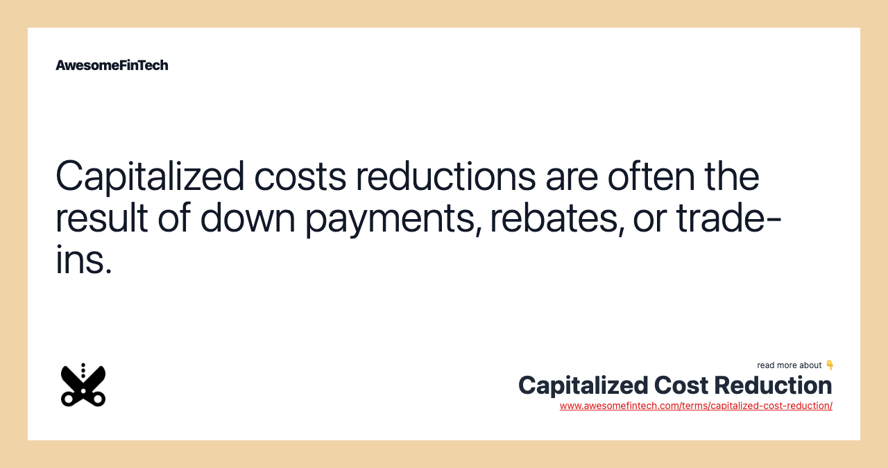 Capitalized Cost Reduction AwesomeFinTech Blog