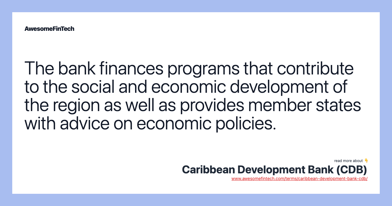 The bank finances programs that contribute to the social and economic development of the region as well as provides member states with advice on economic policies.