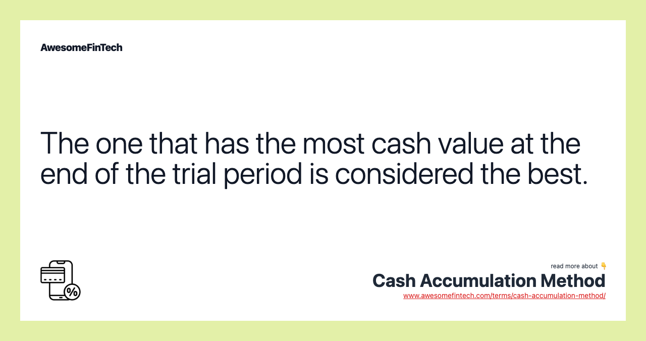 The one that has the most cash value at the end of the trial period is considered the best.