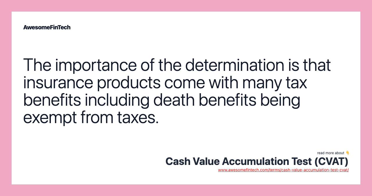 The importance of the determination is that insurance products come with many tax benefits including death benefits being exempt from taxes.