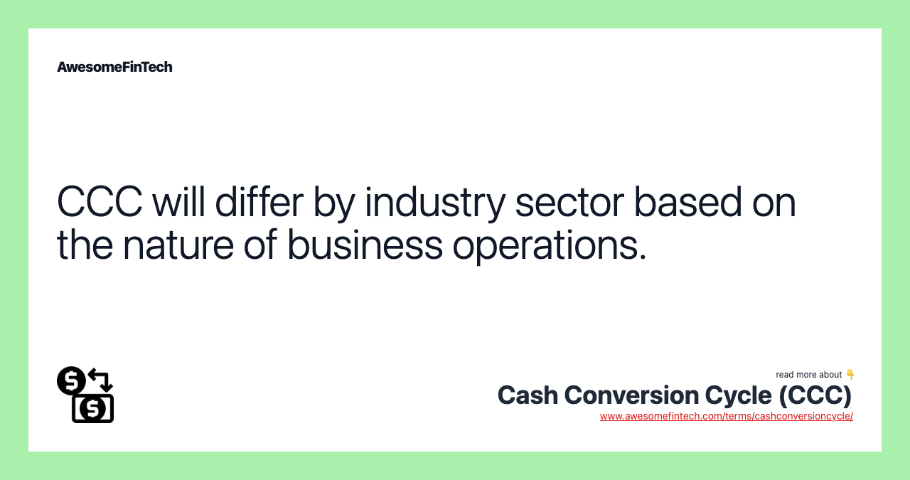 CCC will differ by industry sector based on the nature of business operations.