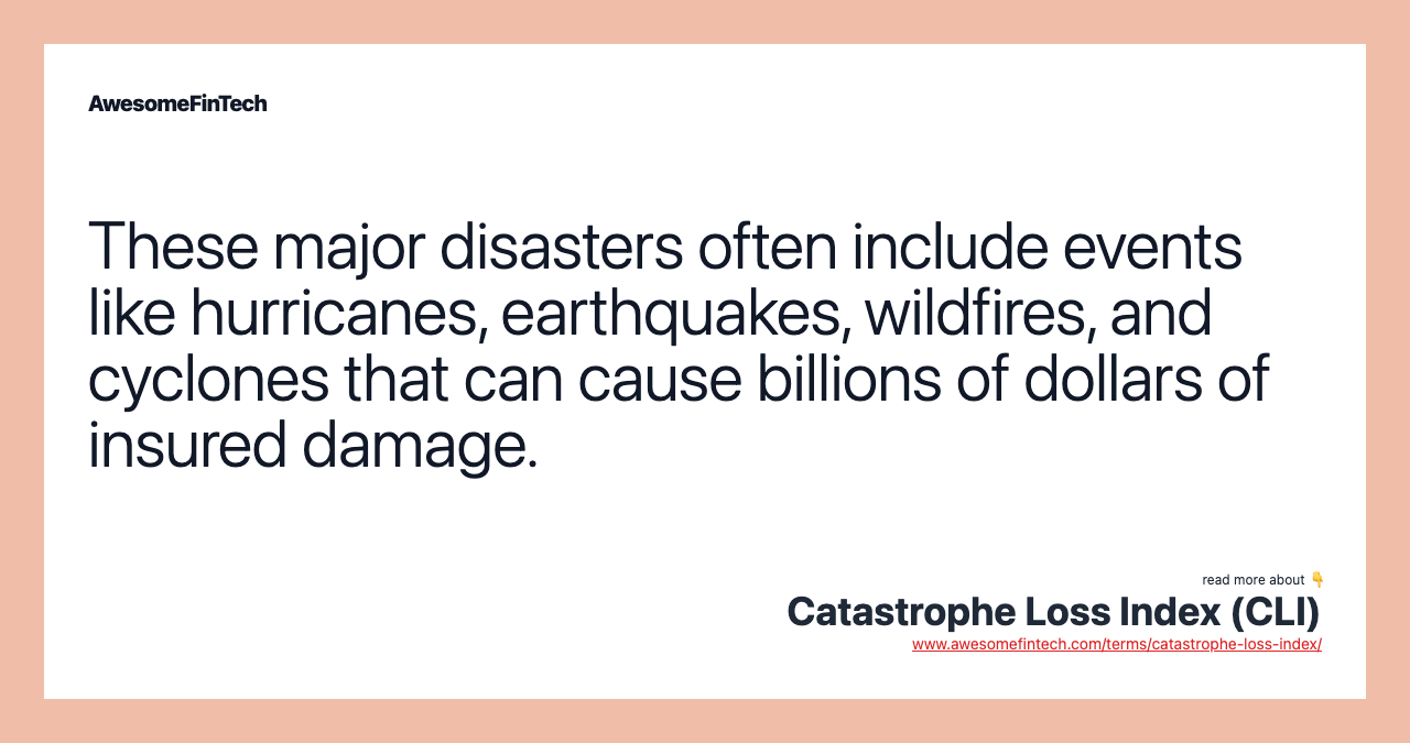 These major disasters often include events like hurricanes, earthquakes, wildfires, and cyclones that can cause billions of dollars of insured damage.