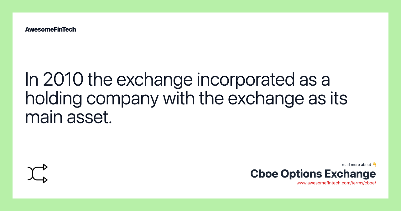 In 2010 the exchange incorporated as a holding company with the exchange as its main asset.